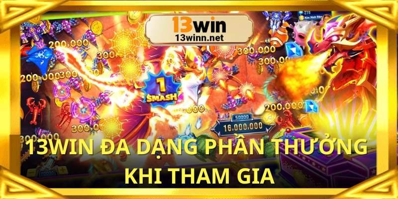 Nền tảng đem đến phần thưởng lớn khi tham gia bắn cá