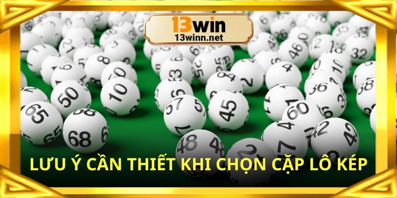 Cần lưu ý nắm bắt chu kỳ cặp lô kép đẹp nhất hôm nay