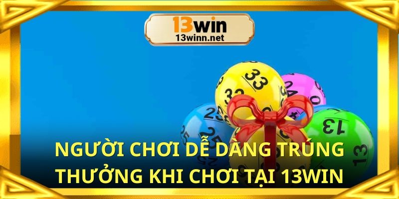 Người chơi dễ dàng kiểm soát rủi ro khi tham gia tại 13win