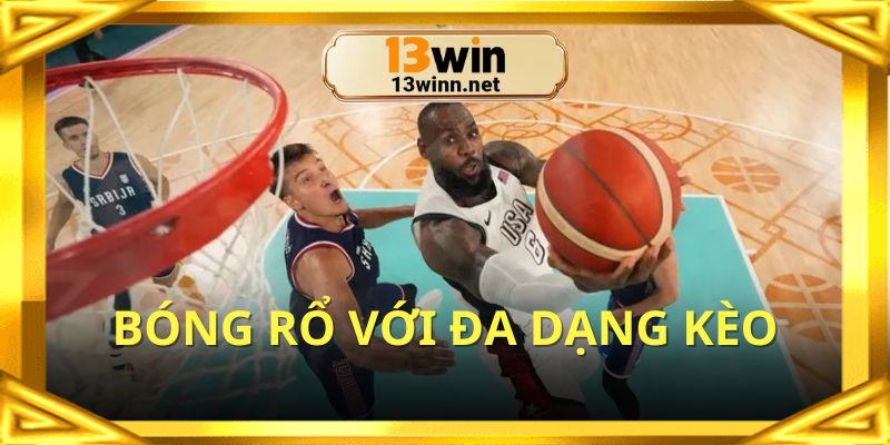 Bóng rổ là một bộ môn có trong thể thao 13WIN