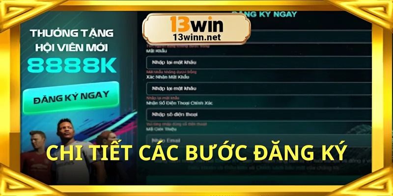 Chi tiết các bước đăng ký tài khoản 13win tại nhà cái