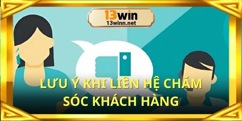 Lưu ý khi kết nối với chăm sóc người dùng tại nhà cái