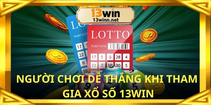 Người tham gia dễ dàng thắng khi chơi lô đề tại 13win