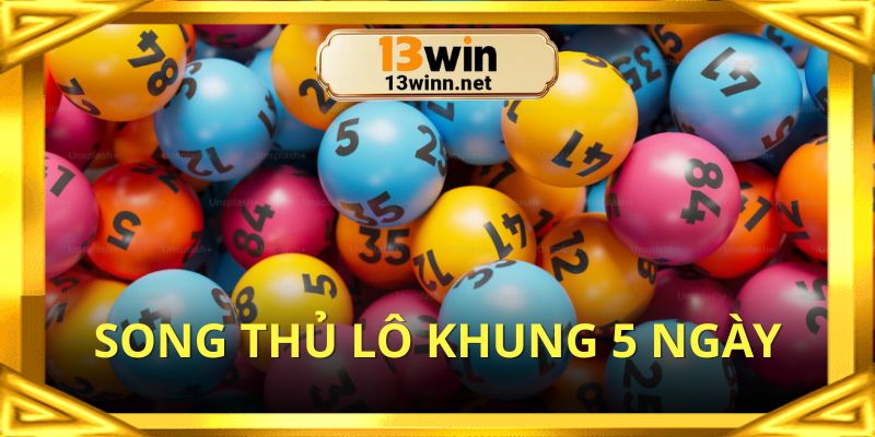 song-thu-lo-khung-5-ngay