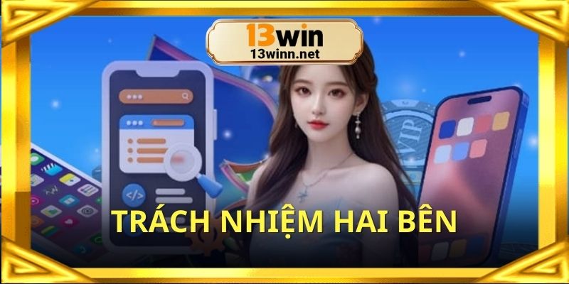 Trách nhiệm hai bên đề cập trong chính sách quy định trực tuyến