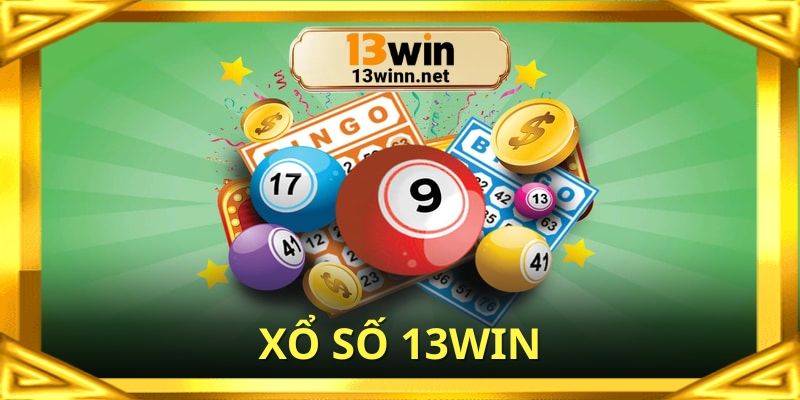 Xổ số 13win với cơ hội đổi đời và trúng lớn mỗi ngày